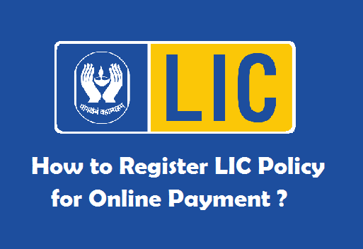 How to Register LIC Policy for Online Payment