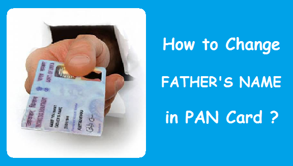 How to change Father's Name in PAN Card
