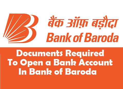 Documents Required for Opening An Account in Bank of Baroda