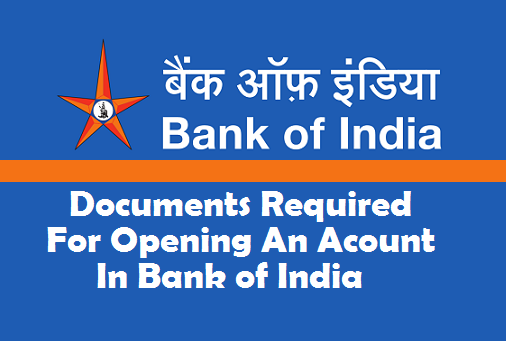 Documents Required to Open An Account in Bank of India