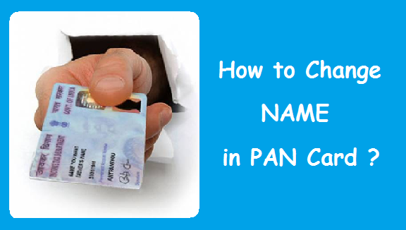 How to Change Name in PAN Card