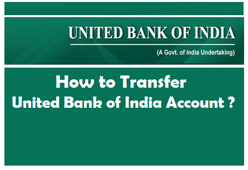 Transfer United Bank of India Account