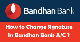 How to Change your Signature in Bandhan Bank Account